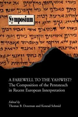 Abschied vom Jahwisten? Die Komposition des Pentateuch in der neueren europäischen Auslegung - A Farewell to the Yahwist? the Composition of the Pentateuch in Recent European Interpretation