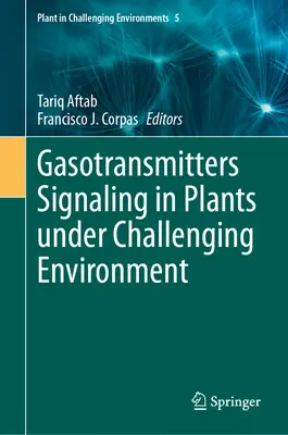 Gas-Transmitter-Signalübertragung in Pflanzen unter schwierigen Umweltbedingungen - Gasotransmitters Signaling in Plants Under Challenging Environment