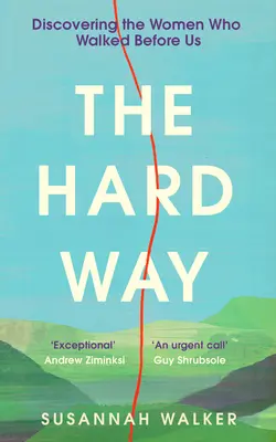 Der harte Weg: Die Entdeckung der Frauen, die vor uns gegangen sind - The Hard Way: Discovering the Women Who Walked Before Us