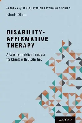 Behindertengerechte Therapie: Eine Fallformulierungsvorlage für Klienten mit Behinderungen - Disability-Affirmative Therapy: A Case Formulation Template for Clients with Disabilities