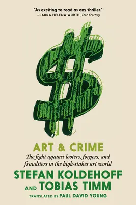 Kunst und Verbrechen: Der Kampf gegen Plünderer, Fälscher und Betrüger in der Kunstwelt mit hohen Einsätzen - Art & Crime: The Fight Against Looters, Forgers, and Fraudsters in the High-Stakes Art World