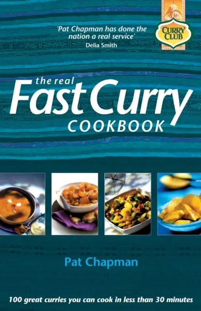 Das Echte Schnelle Curry-Kochbuch: 100 tolle Currys, die Sie in weniger als 30 Minuten kochen können - The Real Fast Curry Cookbook: 100 Great Curries You Can Cook in Less Than 30 Minutes