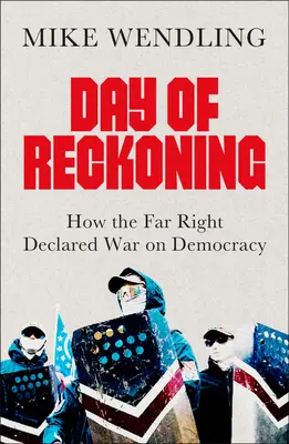 Day of Reckoning: Wie die extreme Rechte der Demokratie den Krieg erklärte - Day of Reckoning: How the Far Right Declared War on Democracy