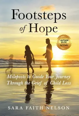 Fußstapfen der Hoffnung: Wegweiser für die Reise durch die Trauer nach dem Verlust eines Kindes - Footsteps of Hope: Mileposts to Guide Your Journey Through the Grief of Child Loss