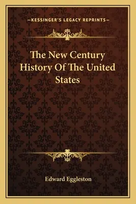 Die Geschichte der Vereinigten Staaten im neuen Jahrhundert - The New Century History Of The United States