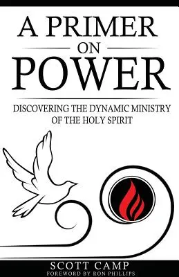 Eine Fibel über Macht: Das dynamische Wirken des Heiligen Geistes entdecken - A Primer on Power: Discovering the Dynamic Ministry of the Holy Spirit