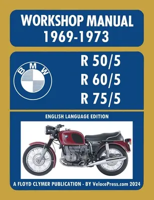 BMW Motorräder 1969-1973 R50/5 R60/5 R75/5 Werkstatthandbuch - BMW Motorcycles 1969-1973 R50/5 R60/5 R75/5 Workshop Manual