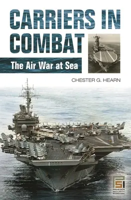 Flugzeugträger im Gefecht: Der Luftkrieg auf See - Carriers in Combat: The Air War at Sea