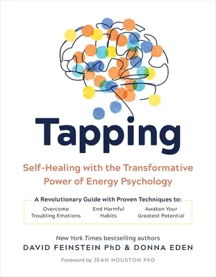 Klopfen: Selbstheilung mit der transformativen Kraft der Energiepsychologie - Tapping: Self-Healing with the Transformative Power of Energy Psychology