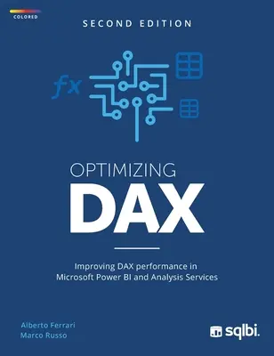 DAX-Optimierung: Verbesserung der DAX-Leistung in Microsoft Power BI und Analysis Services - Optimizing DAX: Improving DAX performance in Microsoft Power BI and Analysis Services