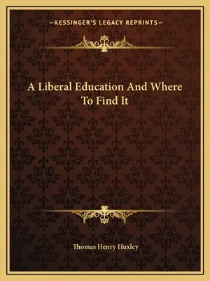 Eine liberale Bildung und wo sie zu finden ist - A Liberal Education And Where To Find It