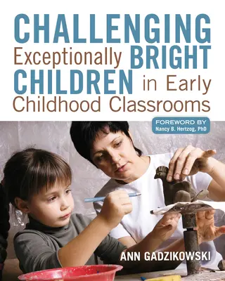 Herausforderungen für besonders begabte Kinder in der frühkindlichen Bildung - Challenging Exceptionally Bright Children in Early Childhood Classrooms