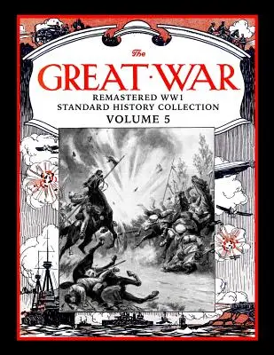 Der Große Krieg: Remastered Ww1 Standard History Collection Band 5 - The Great War: Remastered Ww1 Standard History Collection Volume 5