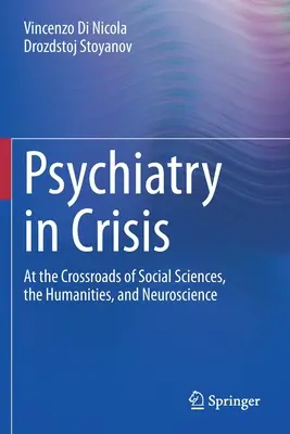 Psychiatrie in der Krise: Am Schnittpunkt von Sozial-, Geistes- und Neurowissenschaften - Psychiatry in Crisis: At the Crossroads of Social Sciences, the Humanities, and Neuroscience