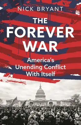 Der ewige Krieg: Amerikas unendlicher Konflikt mit sich selbst - The Forever War: America's Unending Conflict with Itself