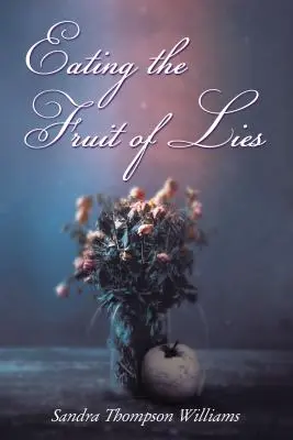 Die Früchte der Lüge essen - Eating the Fruit of Lies