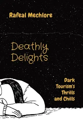 Tödliche Vergnügen: Nervenkitzel und Gänsehaut bei Dark Tourism - Deathly Delights: Dark Tourism's Thrills and Chills