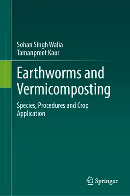 Regenwürmer und Vermicomposting: Arten, Verfahren und Anwendung in der Landwirtschaft - Earthworms and Vermicomposting: Species, Procedures and Crop Application