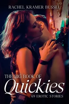 Das große Buch der Quickies: 69 erotische Geschichten - The Big Book of Quickies: 69 Erotic Stories