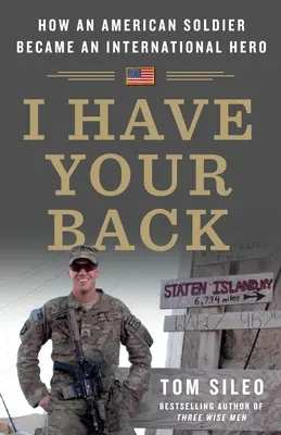 I Have Your Back: Wie ein amerikanischer Soldat zu einem internationalen Helden wurde - I Have Your Back: How an American Soldier Became an International Hero