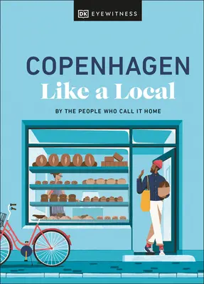 Kopenhagen wie ein Einheimischer: Von den Menschen, die es ihr Zuhause nennen - Copenhagen Like a Local: By the People Who Call It Home