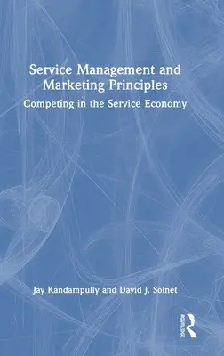 Grundlagen des Dienstleistungsmanagements und des Marketings: Wettbewerb in der Dienstleistungswirtschaft - Service Management and Marketing Principles: Competing in the Service Economy