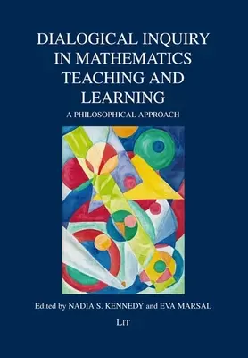 Dialogical Inquiry in Mathematics Teaching and Learning: Eine philosophische Herangehensweise - Dialogical Inquiry in Mathematics Teaching and Learning: A Philosophical Approach