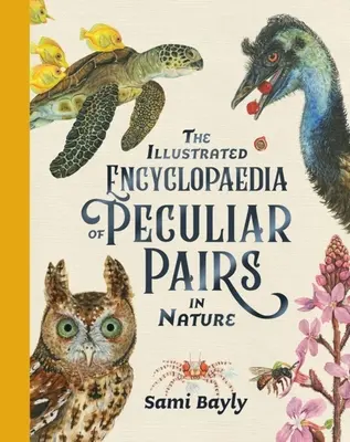 Illustrierte Enzyklopädie eigentümlicher Paare in der Natur - Illustrated Encyclopaedia of Peculiar Pairs in Nature