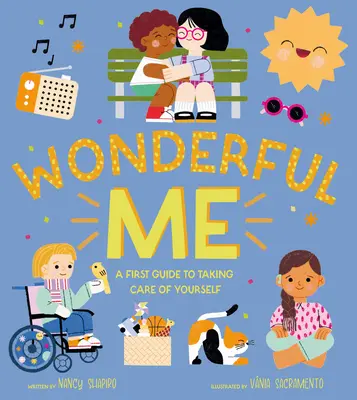 Wundervolles Ich: Ein erster Leitfaden für die Pflege von sich selbst - Wonderful Me: A First Guide to Taking Care of Yourself