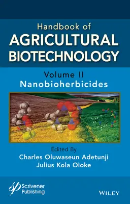 Handbuch der landwirtschaftlichen Biotechnologie, Band 2: Nanobioherbizide - Handbook of Agricultural Biotechnology, Volume 2: Nanobioherbicides