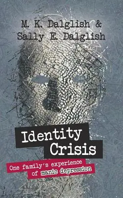 Identitätskrise: Die Erfahrung einer Familie mit manischer Depression - Identity Crisis: one family's experience of manic depression