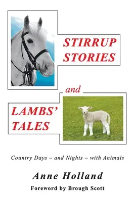 STIRRUP STORIES und LAMBS' TALES: Landtage - und Nächte - mit Tieren - STIRRUP STORIES and LAMBS' TALES: Country Days - and Nights - with Animals