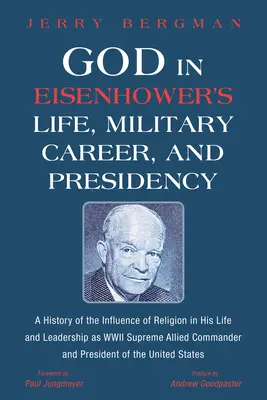 Gott in Eisenhowers Leben, Militärkarriere und Präsidentschaft - God in Eisenhower's Life, Military Career, and Presidency