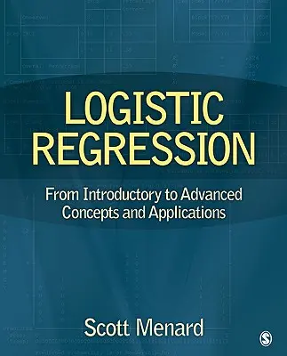 Logistische Regression: Von einführenden zu fortgeschrittenen Konzepten und Anwendungen - Logistic Regression: From Introductory to Advanced Concepts and Applications