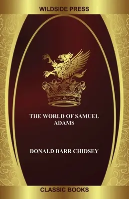 Die Welt von Samuel Adams - The World of Samuel Adams