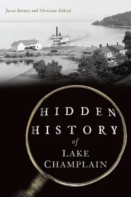 Die verborgene Geschichte des Lake Champlain - Hidden History of Lake Champlain