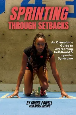 Sprinten durch Rückschläge: Der Leitfaden eines Olympioniken zur Überwindung von Selbstzweifeln und Impostersyndrom - Sprinting Through Setbacks: An Olympian's Guide to Overcoming Self-Doubt and Imposter Syndrome