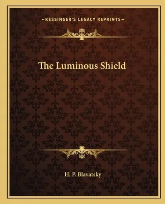 Der leuchtende Schild - The Luminous Shield