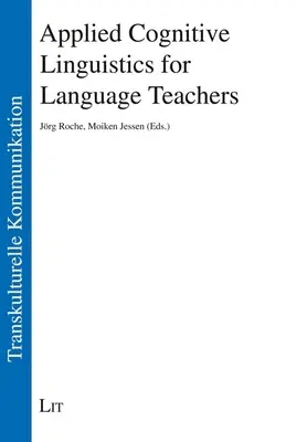 Angewandte kognitive Linguistik für Sprachlehrer - Applied Cognitive Linguistics for Language Teachers