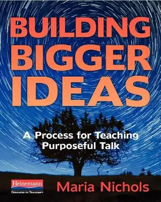 Größere Ideen entwickeln: Ein Prozess zum Unterrichten zielgerichteter Gespräche - Building Bigger Ideas: A Process for Teaching Purposeful Talk