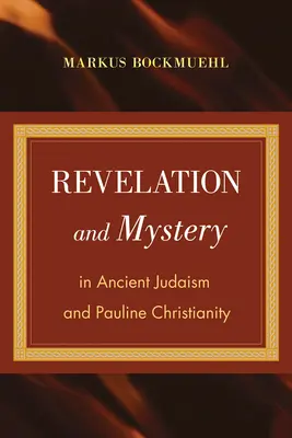 Offenbarung und Mysterium im antiken Judentum und paulinischen Christentum - Revelation and Mystery in Ancient Judaism and Pauline Christianity