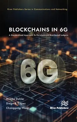 Blockchains in 6g: Ein standardisierter Ansatz für autorisierte verteilte Ledger - Blockchains in 6g: A Standardized Approach to Permissioned Distributed Ledgers