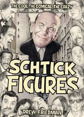 Schtick-Figuren: Die Coolen, die Komischen, die Verrückten - Schtick Figures: The Cool, the Comical, the Crazy