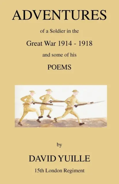 Abenteuer eines Soldaten im Großen Krieg 1914-1918 und einige seiner Gedichte - Adventures of a Soldier in the Great War 1914-1918 and Some of His Poems
