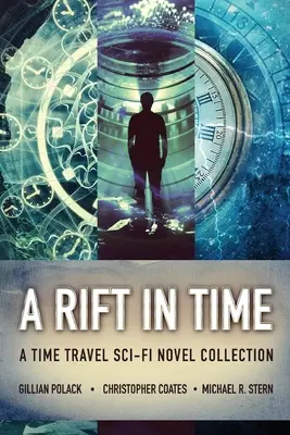 Ein Riss in der Zeit: Eine Sammlung von Zeitreise-Sci-Fi-Romanen - A Rift In Time: A Time Travel Sci-Fi Novel Collection