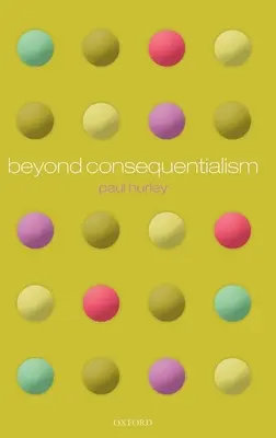 Jenseits des Konsekutivismus - Beyond Consequentialism