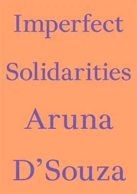 Unvollkommene Solidaritäten - Imperfect Solidarities
