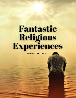 Fantastische religiöse Erlebnisse - Fantastic Religious Experiences