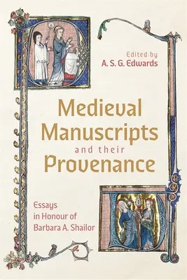 Mittelalterliche Handschriften und ihre Provenienz: Aufsätze zu Ehren von Barbara A. Shailor - Medieval Manuscripts and Their Provenance: Essays in Honour of Barbara A. Shailor