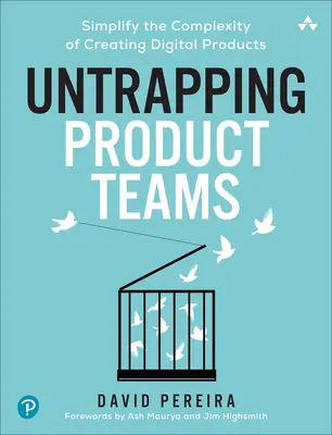 Untrapping Product Teams: Vereinfachen Sie die Komplexität der Erstellung digitaler Produkte - Untrapping Product Teams: Simplify the Complexity of Creating Digital Products